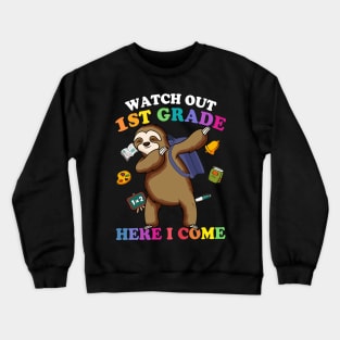 Funny Sloth Watch Out 1st grade Here I Come Crewneck Sweatshirt